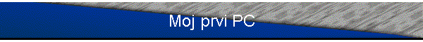 Moj prvi PC