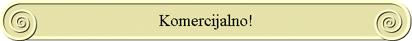 Komercijalno!